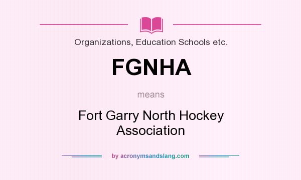 What does FGNHA mean? It stands for Fort Garry North Hockey Association