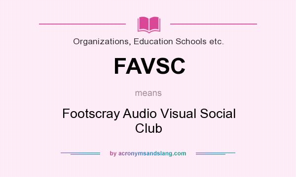 What does FAVSC mean? It stands for Footscray Audio Visual Social Club
