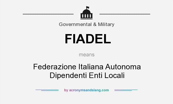 What does FIADEL mean? It stands for Federazione Italiana Autonoma Dipendenti Enti Locali
