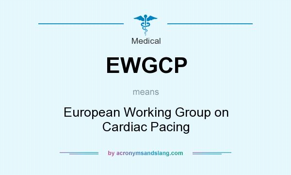 What does EWGCP mean? It stands for European Working Group on Cardiac Pacing