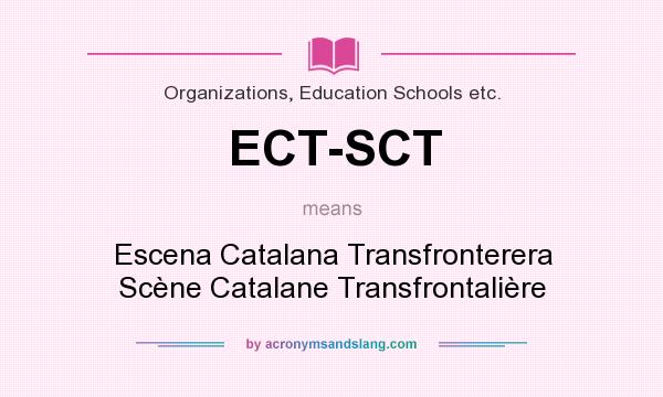 What does ECT-SCT mean? It stands for Escena Catalana Transfronterera Scène Catalane Transfrontalière