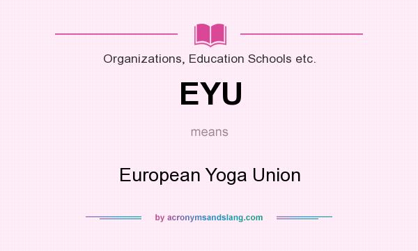 What does EYU mean? It stands for European Yoga Union
