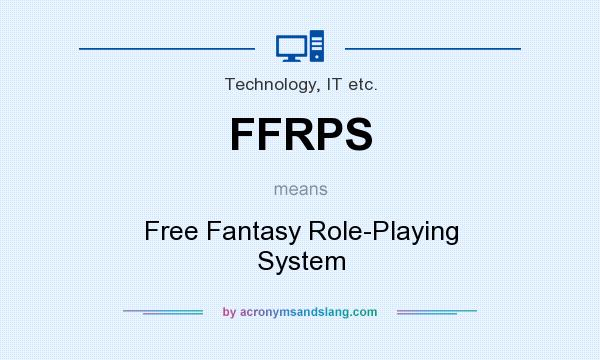 What does FFRPS mean? It stands for Free Fantasy Role-Playing System