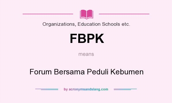 What does FBPK mean? It stands for Forum Bersama Peduli Kebumen