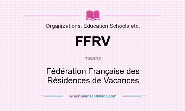 What does FFRV mean? It stands for Fédération Française des Résidences de Vacances