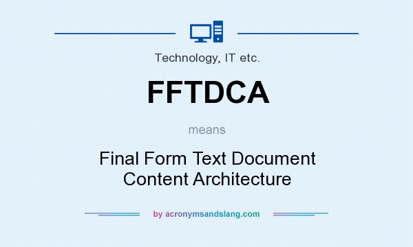 What does FFTDCA mean? It stands for Final Form Text Document Content Architecture