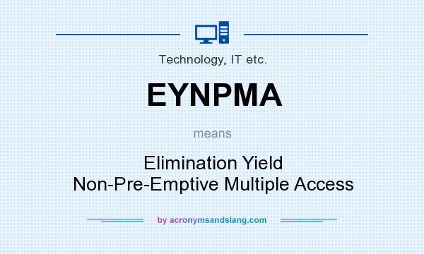What does EYNPMA mean? It stands for Elimination Yield Non-Pre-Emptive Multiple Access
