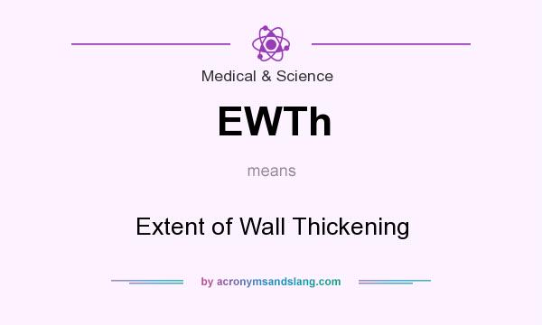 What does EWTh mean? It stands for Extent of Wall Thickening