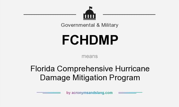 What does FCHDMP mean? It stands for Florida Comprehensive Hurricane Damage Mitigation Program
