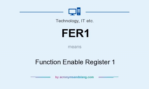 What does FER1 mean? It stands for Function Enable Register 1