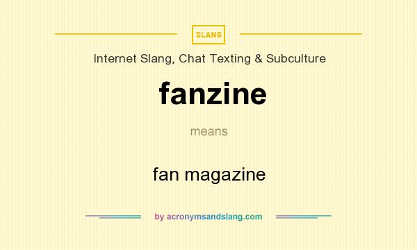 What does fanzine mean? It stands for fan magazine