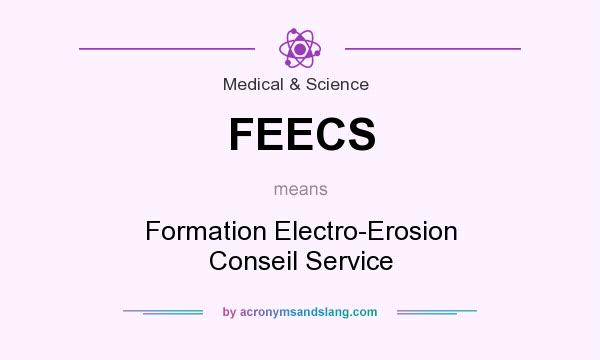 What does FEECS mean? It stands for Formation Electro-Erosion Conseil Service