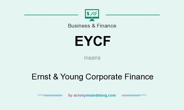 What does EYCF mean? It stands for Ernst & Young Corporate Finance