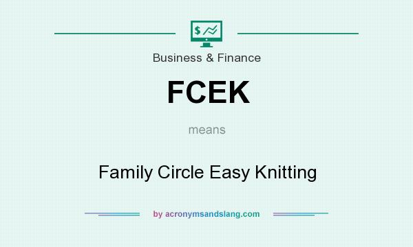 What does FCEK mean? It stands for Family Circle Easy Knitting