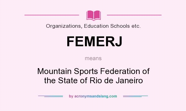 What does FEMERJ mean? It stands for Mountain Sports Federation of the State of Rio de Janeiro