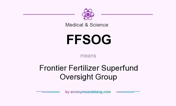 What does FFSOG mean? It stands for Frontier Fertilizer Superfund Oversight Group