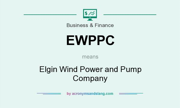 What does EWPPC mean? It stands for Elgin Wind Power and Pump Company