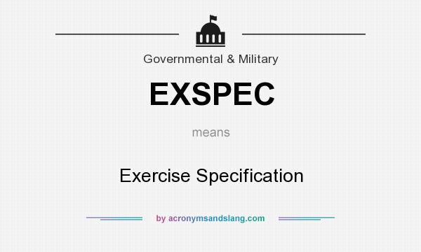 What does EXSPEC mean? It stands for Exercise Specification