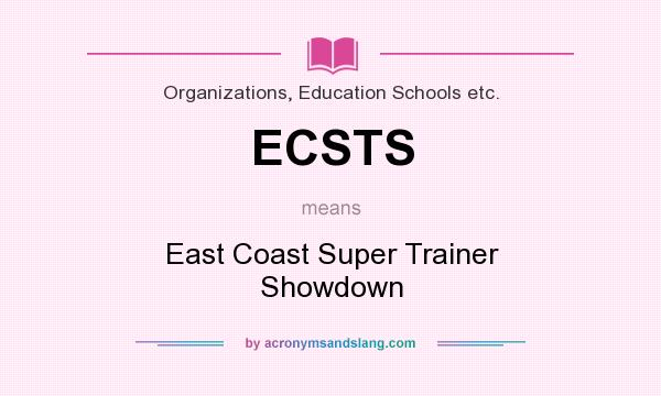 What does ECSTS mean? It stands for East Coast Super Trainer Showdown