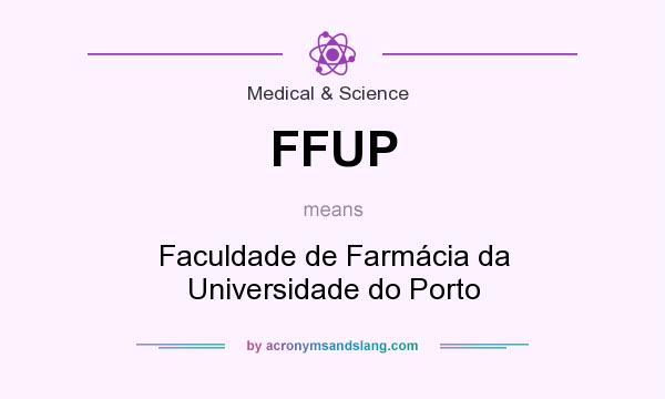 What does FFUP mean? It stands for Faculdade de Farmácia da Universidade do Porto