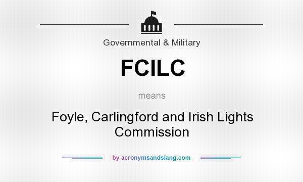 What does FCILC mean? It stands for Foyle, Carlingford and Irish Lights Commission