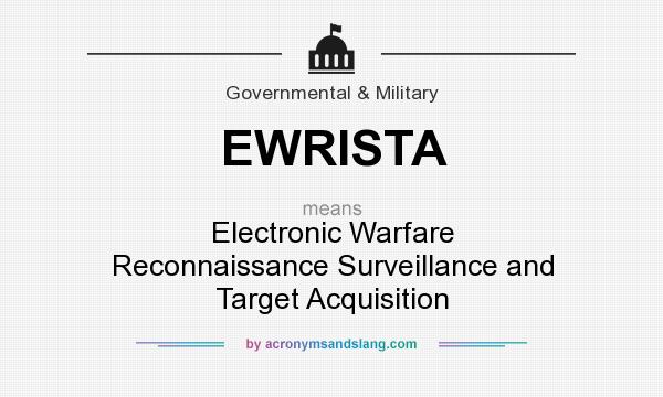 What does EWRISTA mean? It stands for Electronic Warfare Reconnaissance Surveillance and Target Acquisition
