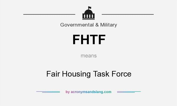What does FHTF mean? It stands for Fair Housing Task Force