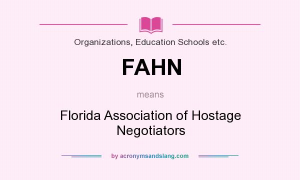 What does FAHN mean? It stands for Florida Association of Hostage Negotiators