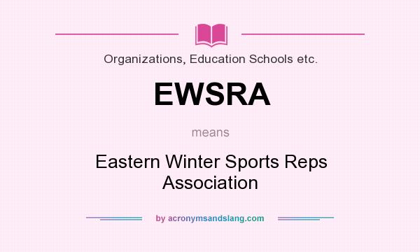 What does EWSRA mean? It stands for Eastern Winter Sports Reps Association