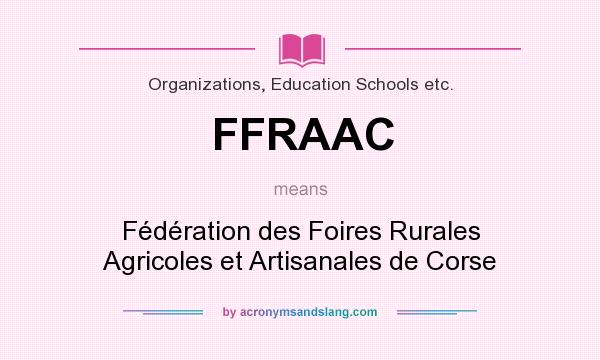 What does FFRAAC mean? It stands for Fédération des Foires Rurales Agricoles et Artisanales de Corse
