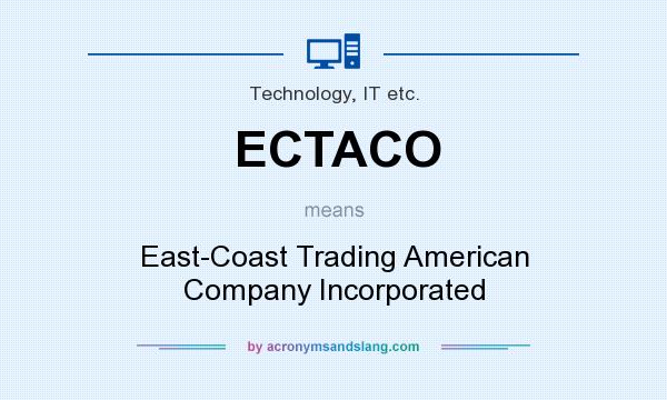 What does ECTACO mean? It stands for East-Coast Trading American Company Incorporated