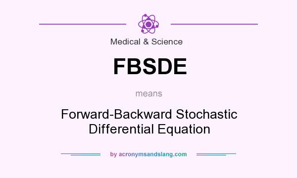 What does FBSDE mean? It stands for Forward-Backward Stochastic Differential Equation