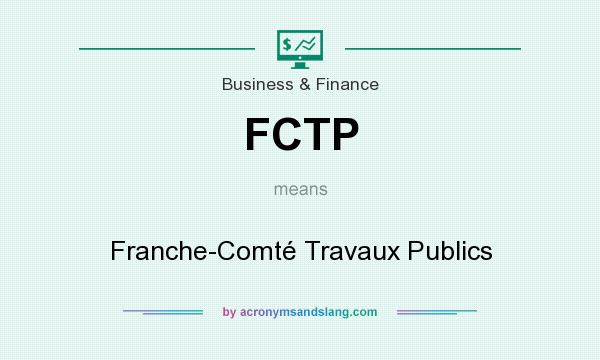 What does FCTP mean? It stands for Franche-Comté Travaux Publics
