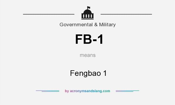What does FB-1 mean? It stands for Fengbao 1