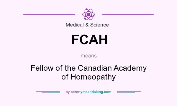 What does FCAH mean? It stands for Fellow of the Canadian Academy of Homeopathy
