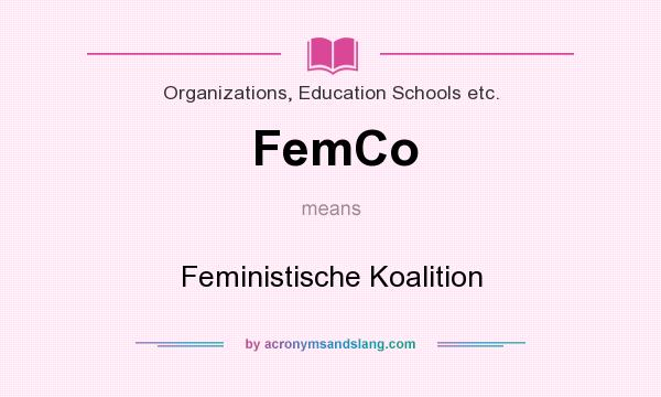 What does FemCo mean? It stands for Feministische Koalition