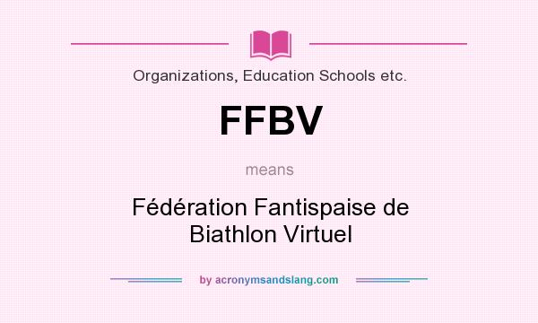 What does FFBV mean? It stands for Fédération Fantispaise de Biathlon Virtuel
