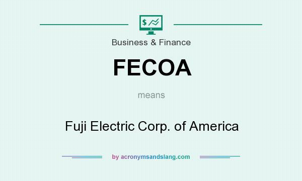 What does FECOA mean? It stands for Fuji Electric Corp. of America