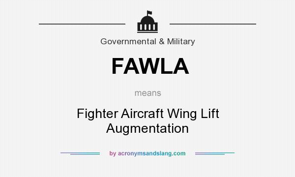 What does FAWLA mean? It stands for Fighter Aircraft Wing Lift Augmentation