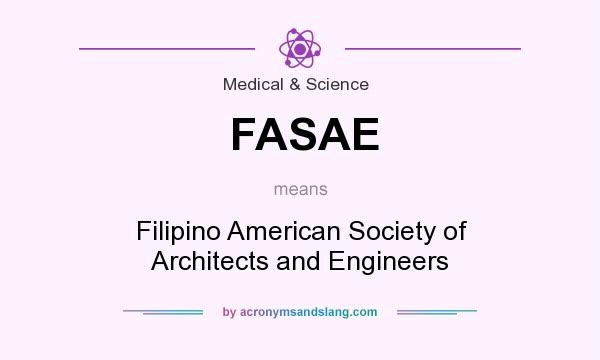 What does FASAE mean? It stands for Filipino American Society of Architects and Engineers