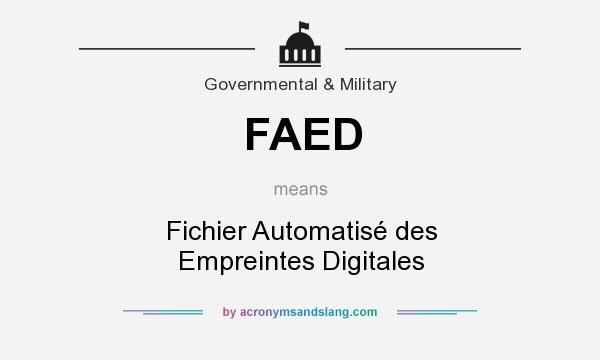 What does FAED mean? It stands for Fichier Automatisé des Empreintes Digitales