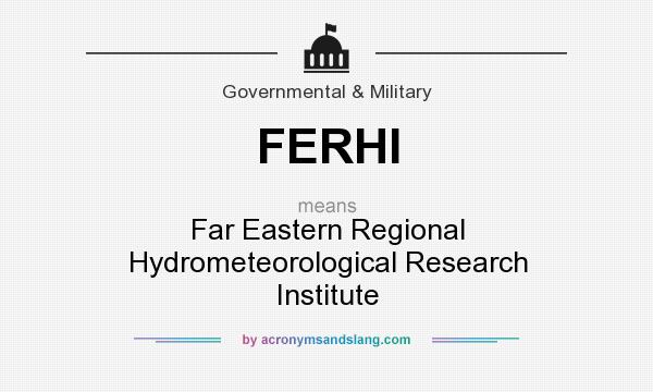 What does FERHI mean? It stands for Far Eastern Regional Hydrometeorological Research Institute