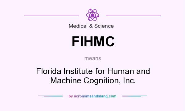 What does FIHMC mean? It stands for Florida Institute for Human and Machine Cognition, Inc.
