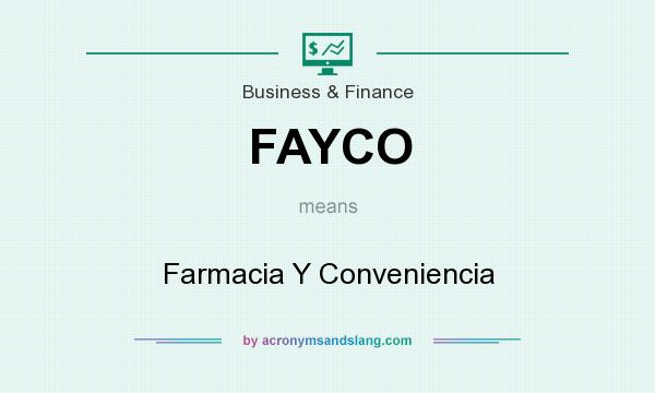 What does FAYCO mean? It stands for Farmacia Y Conveniencia