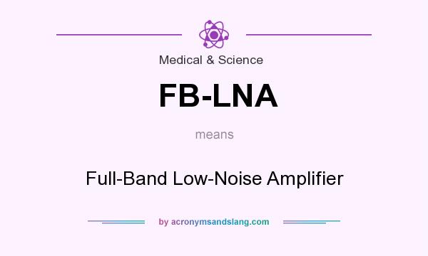 What does FB-LNA mean? It stands for Full-Band Low-Noise Amplifier