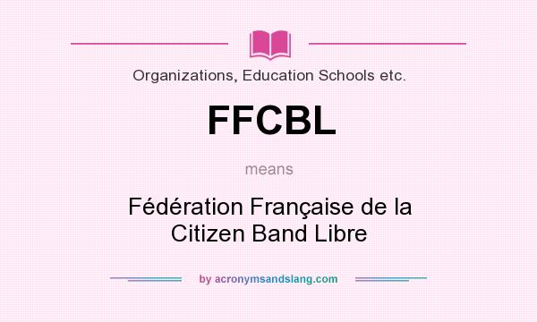 What does FFCBL mean? It stands for Fédération Française de la Citizen Band Libre