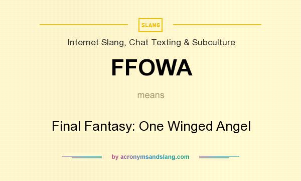 What does FFOWA mean? It stands for Final Fantasy: One Winged Angel