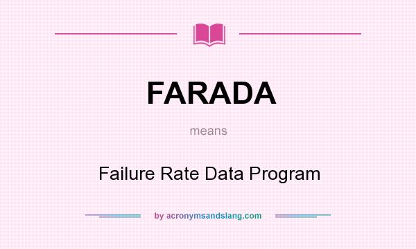 What does FARADA mean? It stands for Failure Rate Data Program