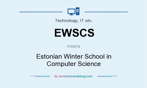 What does EWSCS mean? It stands for Estonian Winter School in Computer Science