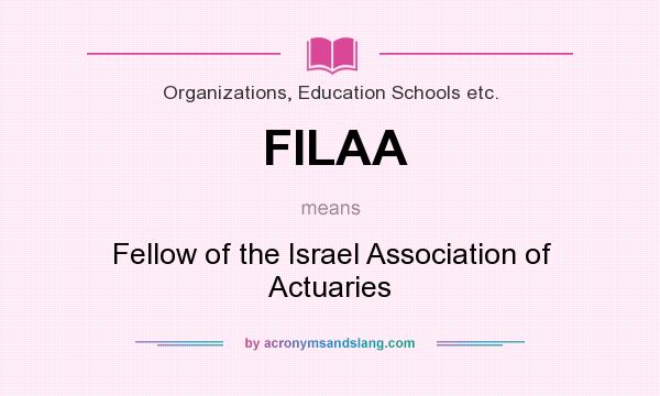 What does FILAA mean? It stands for Fellow of the Israel Association of Actuaries